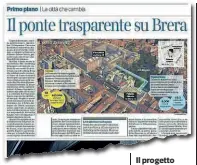  ??  ?? Il progetto L’idea di un ponte di vetro per collegare Brera a Palazzo Citterio ieri sulle pagine del «Corriere»