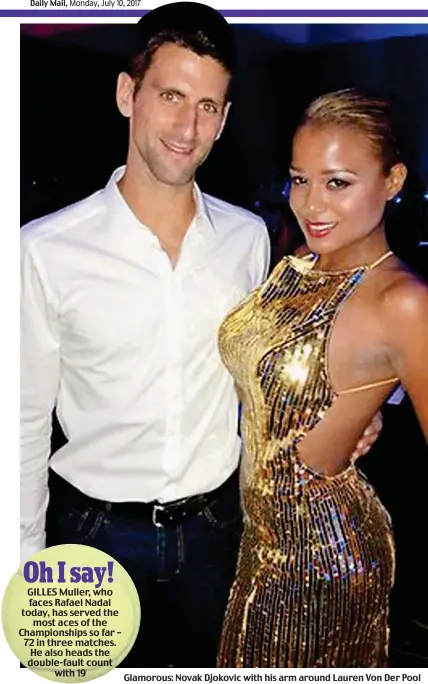  ??  ?? Glamorous: Novak Djokovic with his arm around Lauren Von Der Pool