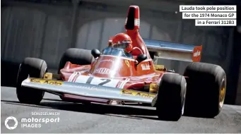  ??  ?? SCHLEGELMI­LCH
Lauda took pole position for the 1974 Monaco GP in a Ferrari 312B3