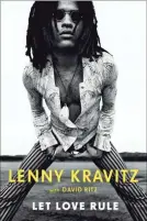  ?? ANTON CORBIJN ?? The cover of Lenny Kravitz’s new memoir “Let Love Rule,” out Tuesday.