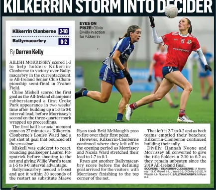  ?? ?? EYES ON PRIZE: Olivia Divilly in action for Kilkerrin