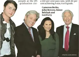  ?? PHOTO: JOHN RIFKIN ?? Cameron Berko, John Bercow, Aimee Belchak and Lord Levy