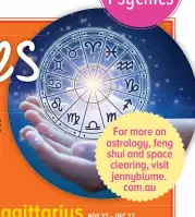  ?? For more on astrology, feng shui and space clearing, visit jennyblume. com.au ??