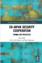  ??  ?? Edited byEmil Kirchner and Han Dorussen Routledge, 2018, 246 pages, $101.11 (Hardcover) Eu-japan Security Co-operation: Trends and Prospects