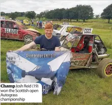  ??  ?? Champ Josh Reid (19) won the Scottish open Autograss championsh­ip