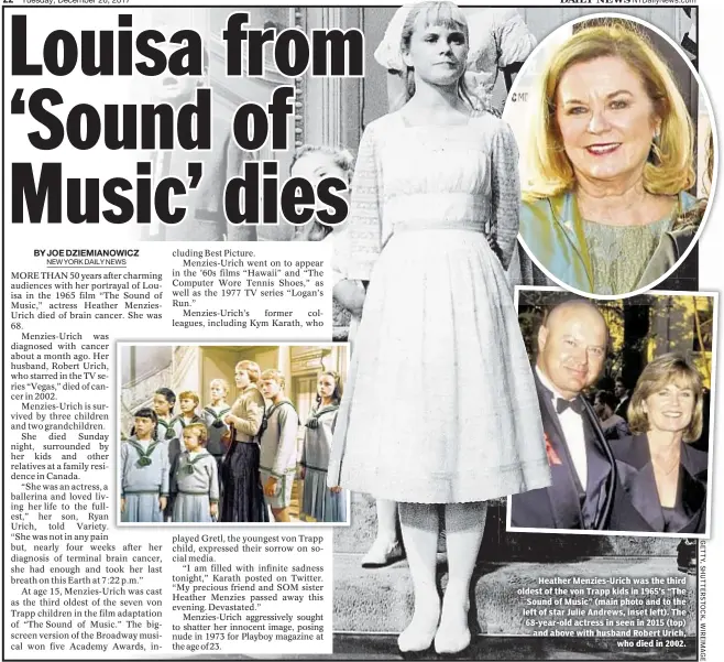  ??  ?? Heather Menzies-Urich was the third oldest of the von Trapp kids in 1965’s “The Sound of Music” (main photo and to the left of star Julie Andrews, inset left). The 68-year-old actress in seen in 2015 (top) and above with husband Robert Urich, who died...