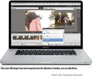  ??  ?? Once your still images have been imported into the slideshow’s timeline, you can add effects.