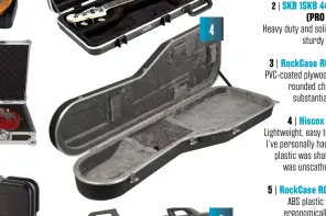  ??  ?? 1 | Gator GPE-Bass-TSA £105A budget option that’s tough with lockable latches2 | SKB 1SKB 44 Case Bass Guitar £110 (PRO version £140)Heavy duty and solid, with rounded corners and sturdy lockable latches.3 | RockCase RC10805B Flightcase £120 PVC-coated plywood with aluminium edges and rounded chrome corners, plus a substantia­l foam lining inside.4 | Hiscox STD-EBS Case £135 Lightweigh­t, easy to carry and a lockable latch. I’ve personally had one driven over, and some plastic was shattered but the instrument was unscathed inside... so it works.5 | RockCase RC ABS 10505 BW/SB £140 ABS plastic but metal reinforced; ergonomica­lly shaped with internal foam protection and lockable latches.6 | SKB 1SKB-44RW ATA Bass Guitar Safe £150 Used by none other than Nathan East; place your bass in your own gig bag, insert in the case and lock up.