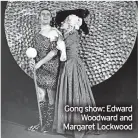  ?? ?? Gong show: Edward Woodward and Margaret Lockwood