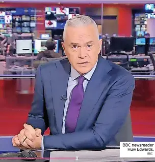  ?? BBC ?? BBC newsreader Huw Edwards.