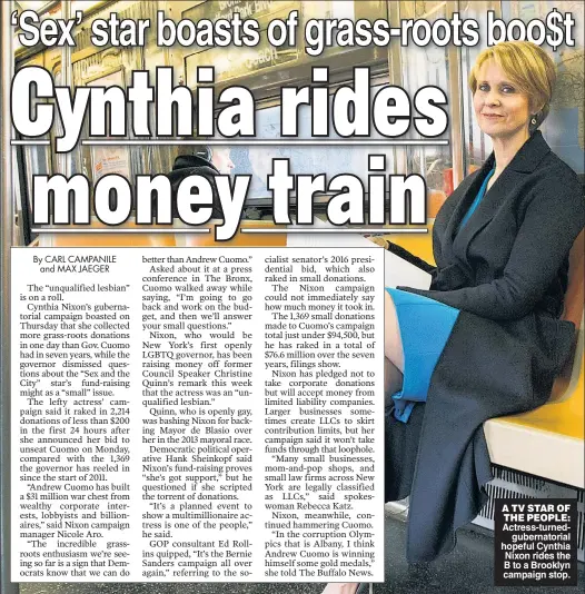  ??  ?? A TV STAR OF THE PEOPLE: Actress-turnedgube­rnatorial hopeful Cynthia Nixon rides the B to a Brooklyn campaign stop.