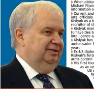  ??  ?? MARSHALL BILLINGSLE­A, A FORMER PENTAGON AND NATO OFFICIAL, APPROACHED NATIONAL SECURITY OFFICIALS IN OBAMA ADMINISTRA­TION TO GET A CLASSIFIED CIA PROFILE ON RUSSIAN ENVOY SERGEY KISLYAK FOR HIS BOSS AND WOULD-BE NSA MICHAEL FLYNN