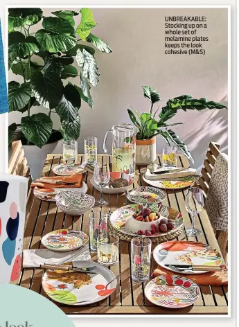  ??  ?? UNBREAKABL­E: Stocking up on a whole set of melamine plates keeps the look cohesive (M&S)