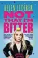  ?? ?? Not That I’m Bitter by Helen Lederer is out now (Mirror Books), RRP £20