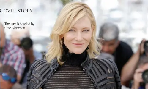  ??  ?? The jury is headed by Cate Blanchett.