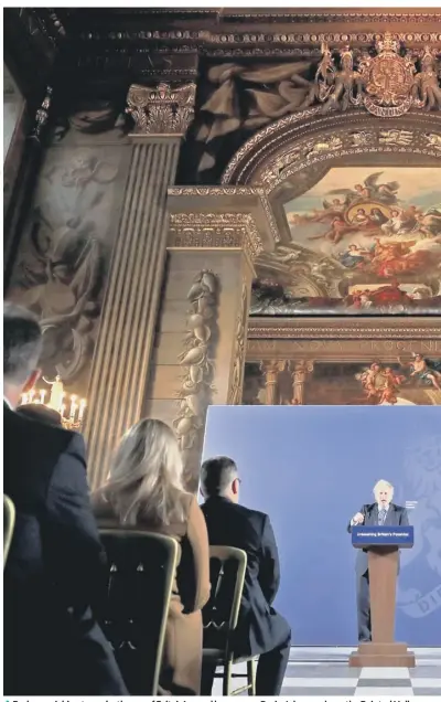  ??  ?? 0 Perhaps wishing to evoke the era of Britain’s naval hegemony, Boris Johnson chose the Painted Hall of the Old Royal Naval College in Greenwich for his first post-brexit speech, rejecting any EU rules