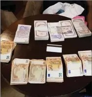  ??  ?? €6,000 and £5,200 in cash was seized during the searches on Wednesday morning.