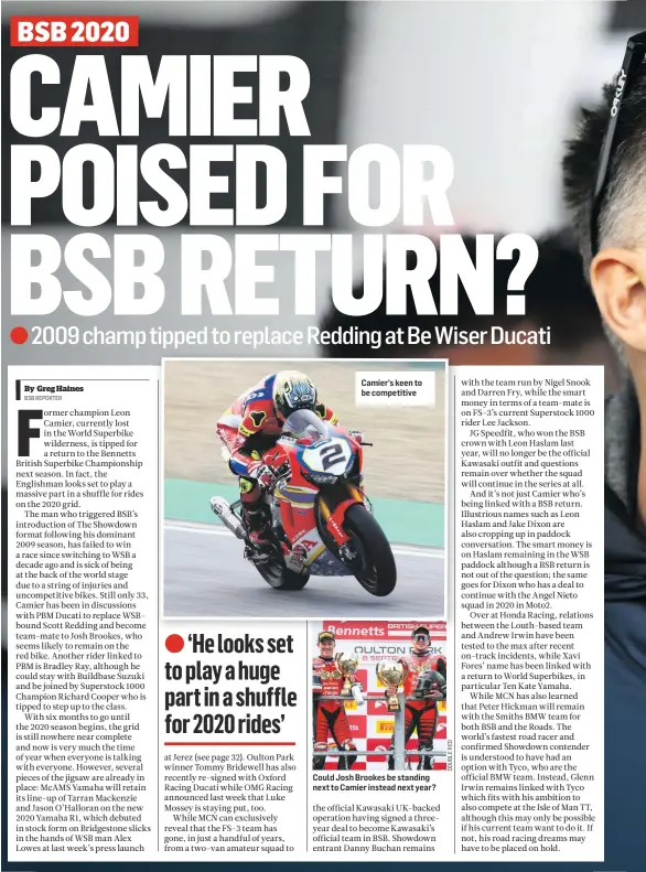  ??  ?? Camier’s keen to be competitiv­e Could Josh Brookes be standing next to Camier instead next year?