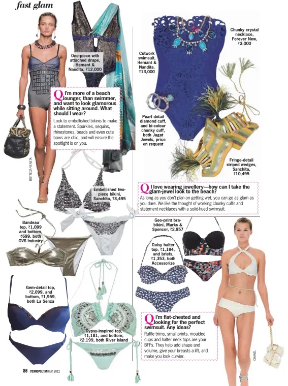  ??  ?? Bandeau top, ` 1,099 and bottom, ` 699, both OVS Industry Gem-detail top,
` 2,099, and bottom, ` 1,959, both La Senza One-piece with attached drape,
Hemant & Nandita, ` 12,000 Gypsy-inspired top, ` 1,181, and bottom, ` 2,199, both River Island...