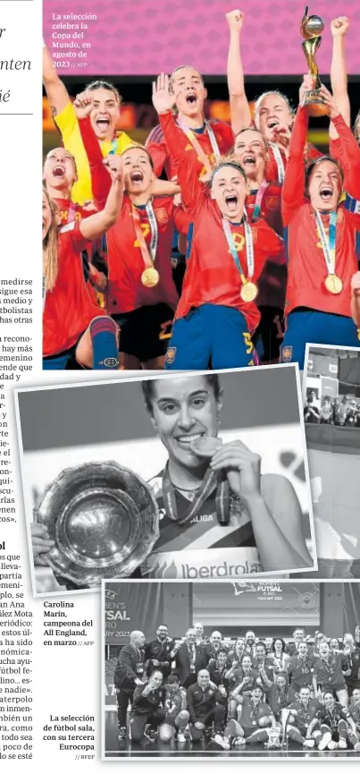  ?? // AFP // AFP // RFEF ?? La selección celebra la Copa del Mundo, en agosto de 2023
Carolina Marín, campeona del All England, en marzo
La selección de fútbol sala, con su tercera Eurocopa