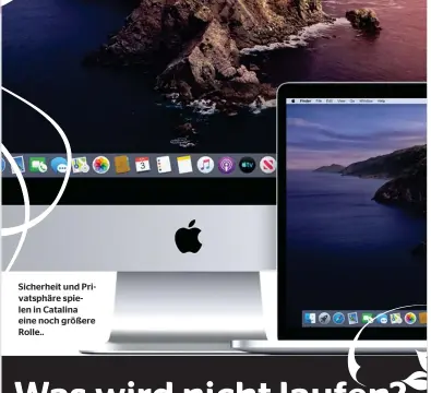  ??  ?? Sicherheit und Privatsphä­re spielen in Catalina eine noch größere Rolle..