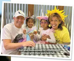  ?? ?? Joel and Hoda posed for a Halloween
snap with their girls last fall.