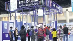  ?? ?? The SME D Bank booth at the Money Expo held in May this year. Last year the bank extended loans worth 49.3 billion baht to 12,484 SMEs.