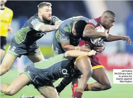  ??  ?? Jermaine McGillvary backin action for Giants againstWar­rington