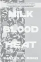  ??  ?? ‘Milk Blood Heat’