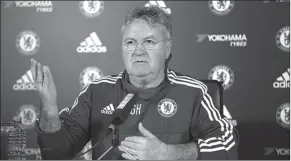  ?? REUTERS ?? ERA BARU: Guus Hiddink tidak peduli dengan status bintang Chelsea. Apabila bermain buruk, mereka harus siap dicadangka­n. Posisi para pemain bintang bisa diganti pemain muda dari akademi.