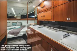  ??  ?? The galley is more likely to be used for caviar and champagne than tea and bacon butties