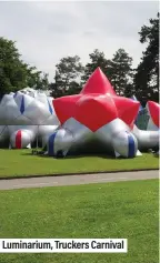  ??  ?? Luminarium, Truckers Carnival