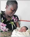  ??  ?? FIRST DAY: Dally Mbikayi had a girl, Blessing Kayumba, late on Sunday night at Joburg’s Charlotte Maxeke Hospital.