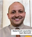  ?? ?? Waterfront councillor Sam Bennett.