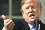  ?? Evan Vucci / Associated Press ?? President Donald Trump speaks during an event in the Rose Garden at the White House to declare a national emergency in order to build a wall along the southern border on Friday in Washington.