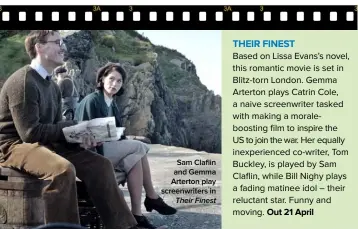  ??  ?? Sam Claflin and Gemma Arterton play screenwrit­ers in Their Finest