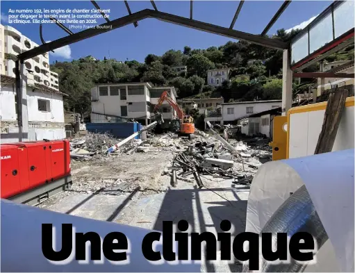  ?? (Photo Frantz Bouton) ?? Au numéro 192, les engins de chantier s’activent pour dégager le terrain avant la constructi­on de la clinique. Elle devrait être livrée en 2026.