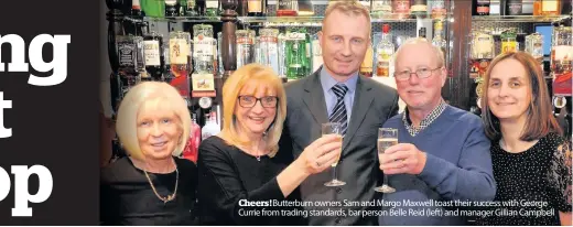  ??  ?? Cheers! Butterburn owners Sam and Margo Maxwell toast their success with George Currie from trading standards, bar person Belle Reid (left) and manager Gillian Campbell