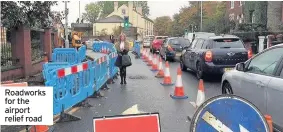  ??  ?? Roadworks for the airport relief road