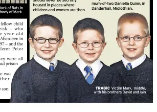  ?? ?? TRagic Victim Mark, middle, with his brothers David and Iain