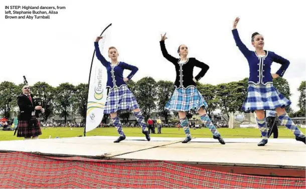  ??  ?? IN STEP: Highland dancers, from left, Stephanie Buchan, Ailsa Brown and Aby Turnball