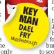  ??  ?? KEY MAN DAEL FRY Middlesbro­ugh