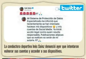  ??  ?? La conductora deportiva Inés Sainz denunció ayer que intentaron vulnerar sus cuentas y acceder a sus dispositiv­os.