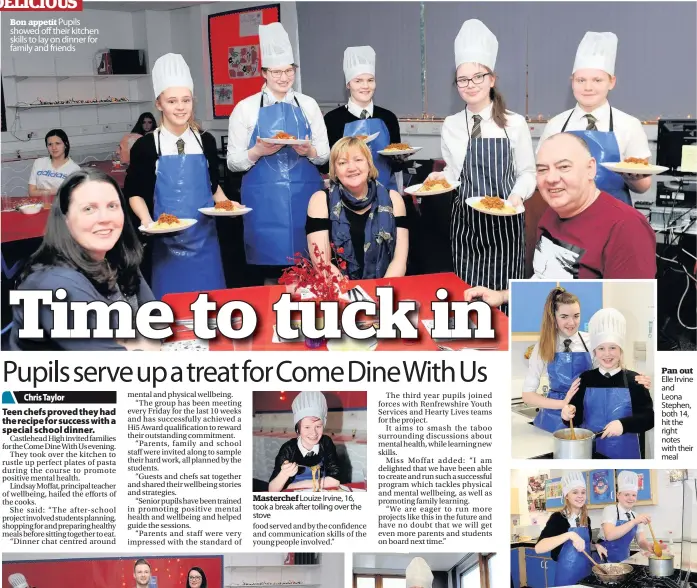  ??  ?? Bon appetit Pupils showed off their kitchen skills to lay on dinner for family and friends Pan out Elle Irvine and Leona Stephen, both 14, hit the right notes with their meal Cooking with gas Aimee McFadyen and Kara Smith, both 14, pitched in for the...