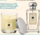  ??  ?? Smell of success: The perfect Christmas gift. Or is it too perfect?