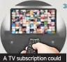  ?? ?? A TV subscripti­on could be an easy cut to make