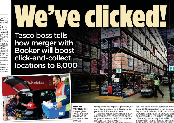  ??  ?? BOX OF TRICKS: The merger gives Tesco a greater reach with its click-and-collect services