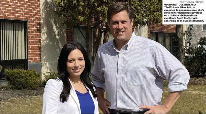  ?? COuRTESy diEHL cAMpAigN ?? ‘WORKING TOGETHER AS A TEAM’: Leah Allen, left, is expected to announce soon she’s running for lieutenant governor on a ticket with Republican candidate Geoff Diehl, right, according to the Diehl campaign.