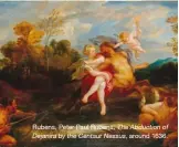  ??  ?? Rubens, Peter Paul Rubens, The Abduction of Dejanira by the Centaur Nessus, around 1636.