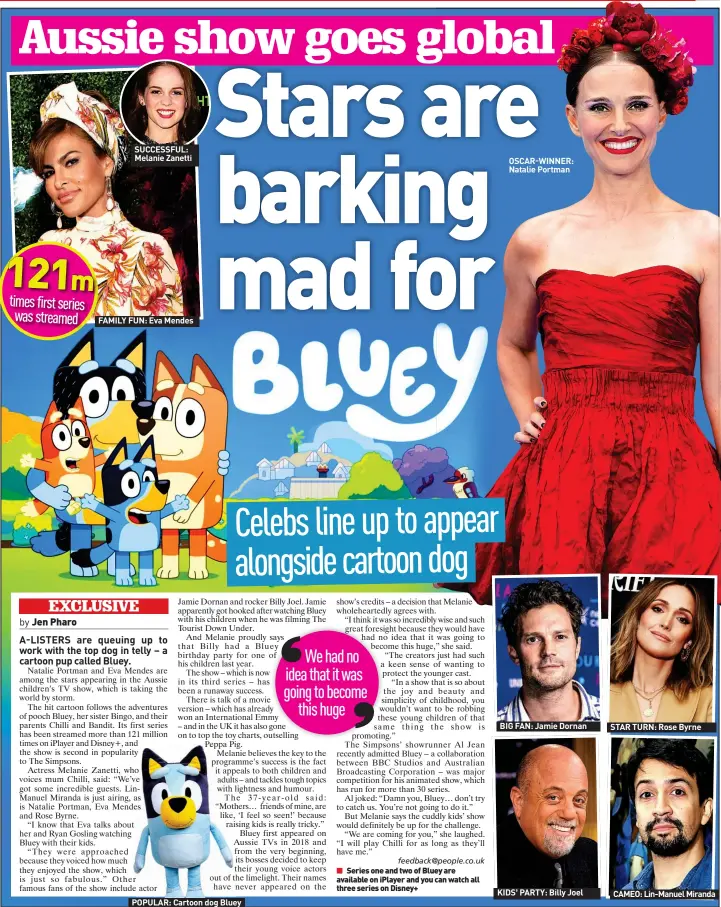  ?? ?? POPULAR: Cartoon dog Bluey
BIG FAN: Jamie Dornan
KIDS’ PARTY: Billy Joel
STAR TURN: Rose Byrne
CAMEO: Lin-manuel Miranda